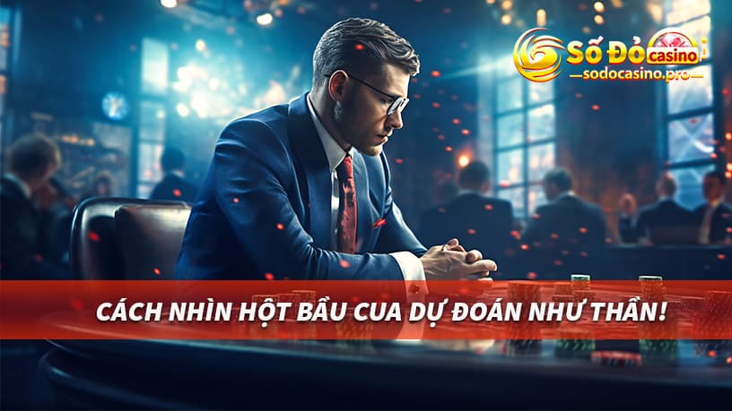 Cách nhìn hột bầu cua dự đoán như thần