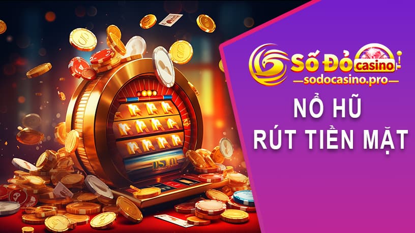 game nổ hũ rút tiền mặt tại KUBET